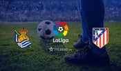 La Liga Real Sociedad vs Atlético Madrid