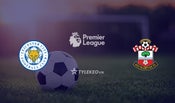 Premier League Leicester vs. Southampton